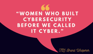 Women Who Built Cybersecurity Before We Called It Cyber